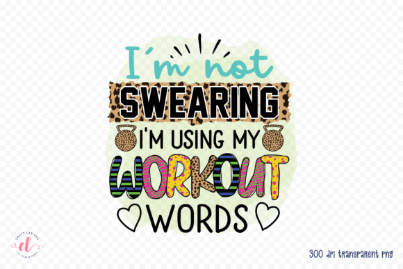 Download I'm Not Swearing, Workout PNG, JPG, PDF - Workout Collection